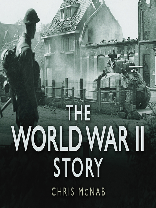 Title details for The World War II Story by Chris McNab - Available